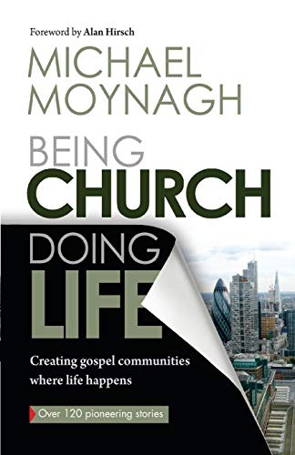 Being Church, Doing Life Creating Gospel Communities Where Life Happens [Paperback]