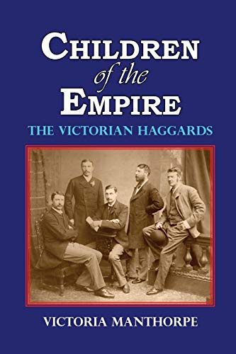 Children Of The Empire - The Victorian Haggards [Paperback]