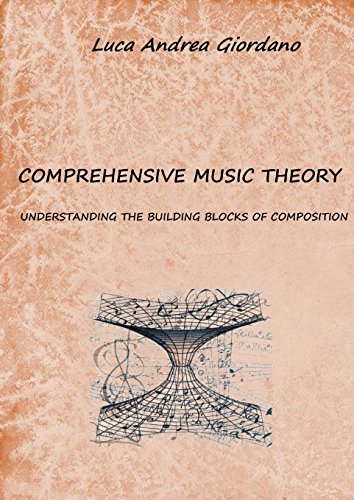 Comprehensive Music Theory Understanding The Building Blocks Of Composition [Paperback]