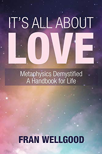 It's All about Love  Metaphysics Demystified a Handbook for Life [Paperback]