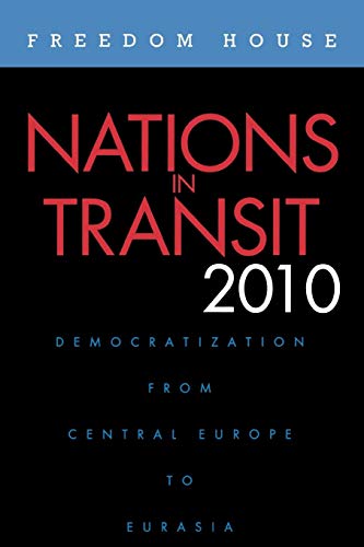 Nations in Transit 2010 Democratization from Central Europe to Eurasia [Paperback]