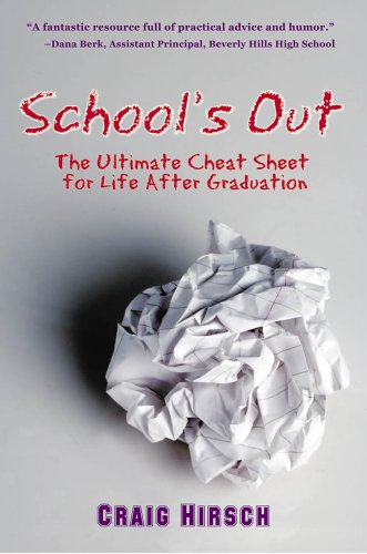 School's Out The Ultimate Cheat Sheet For Life After Graduation [Paperback]