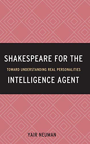 Shakespeare for the Intelligence Agent Toward Understanding Real Personalities [Hardcover]