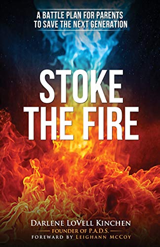 Stoke The Fire A Battle Plan For Parents To Save The Next Generation [Paperback]