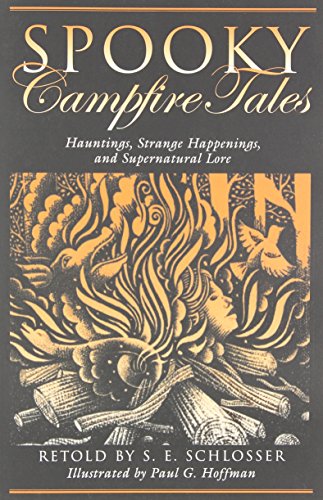 Spooky Campfire Tales Hauntings, Strange Happenings, And Supernatural Lore [Paperback]