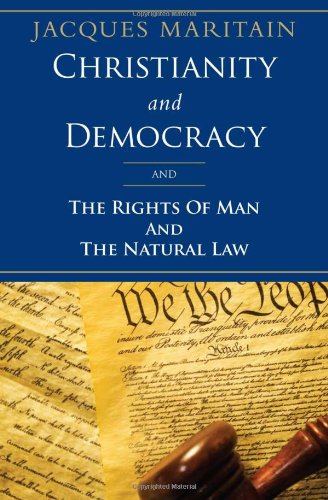 Christianity and Democracy, The Rights of Man and Natural Law [Paperback]
