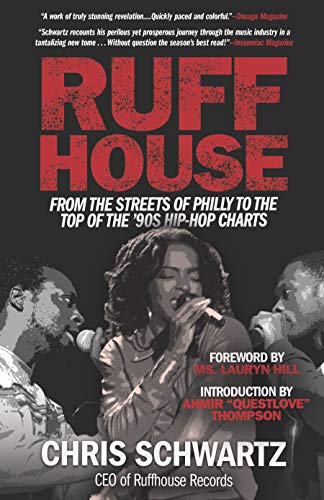 Ruffhouse From the Streets of Philly to the Top of the '90s Hip-Hop Charts [Paperback]
