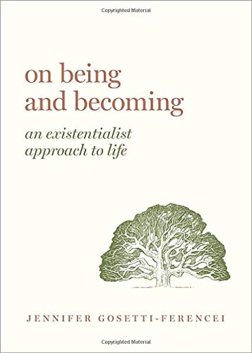On Being and Becoming An Existentialist Approach to Life [Hardcover]