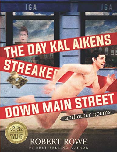 Day Kal Aikens Streaked down Main Street  And Other Poems [Paperback]