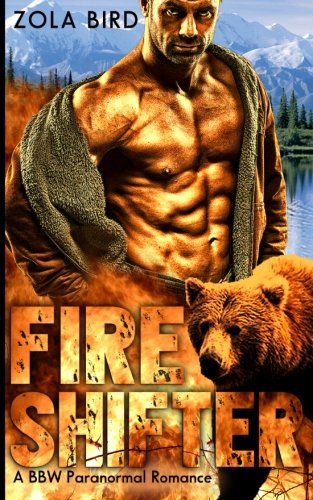 Fire Shifter A Bbw Paranormal Romance (alaska Firebears) (volume 1) [Paperback]