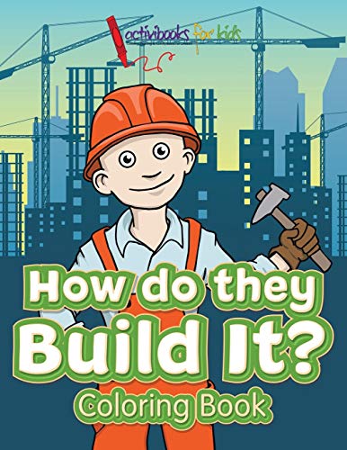 How Do They Build It Coloring Book [Paperback]