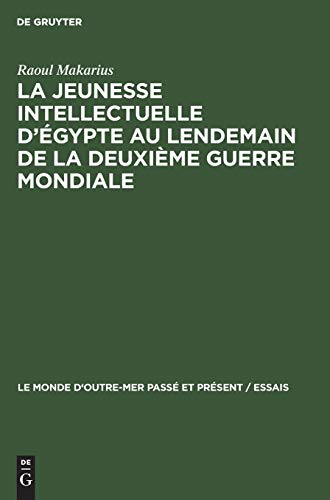 Jeunesse Intellectuelle D'Egypte Au Lendemain De La Deuxieme Guerre Mondiale [Hardcover]