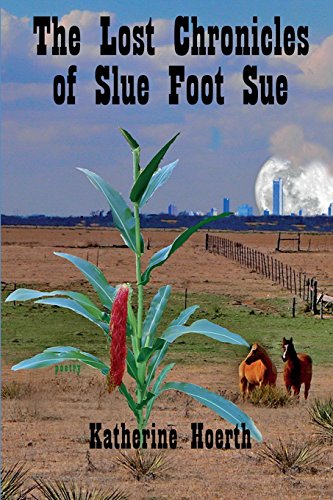 Lost Chronicles of Slue Foot Sue  And Other Tales of the Legendary [Paperback]