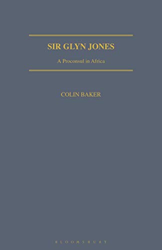 Sir Glyn Jones A Proconsul in Africa [Paperback]