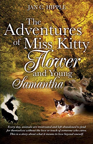 The Adventures Of Miss Kitty, Flower And Young Samantha [Paperback]