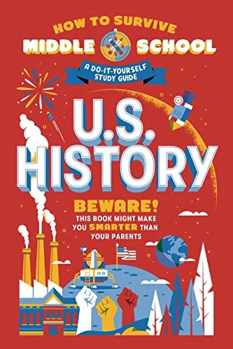 How to Survive Middle School U.S. History A Do-It-Yourself Study Guide [Paperback]