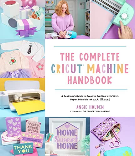 The Complete Cricut Machine Handbook A Beginners Guide to Creative Crafting wi [Paperback]