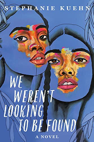 We Weren't Looking to Be Found [Hardcover]