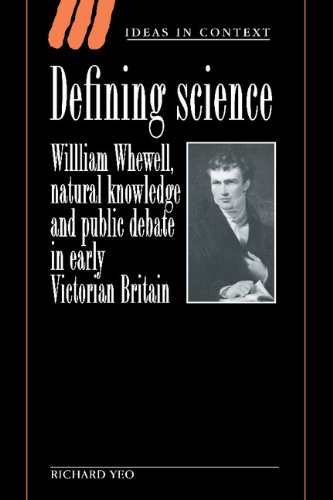 Defining Science William Whewell, Natural Knowledge and Public Debate in Early  [Hardcover]