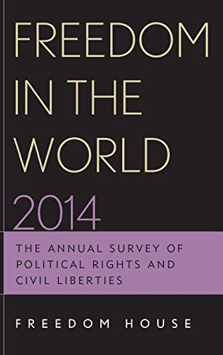 Freedom in the World 2014 The Annual Survey of Political Rights and Civil Liber [Hardcover]