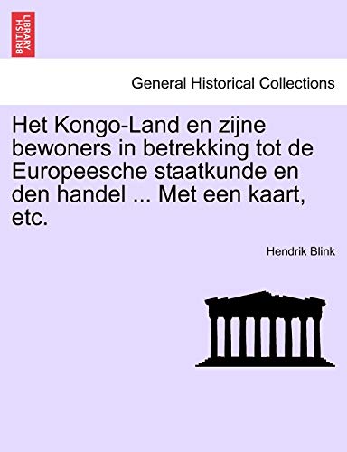 Het Kongo-Land en Zijne Bewoners in Betrekking Tot de Europeesche Staatkunde en  [Paperback]