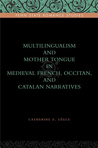 Multilingualism and Mother Tongue in Medieval French, Occitan, and Catalan Narra [Paperback]