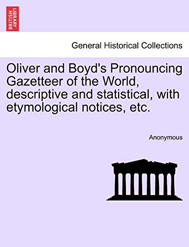 Oliver And Boyd's Pronouncing Gazetteer Of The World, Descriptive And Statistica [Paperback]
