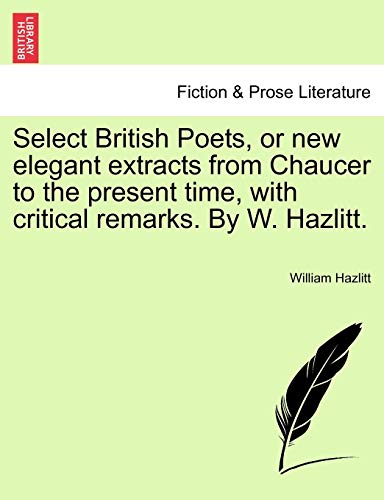 Select British Poets, Or New Elegant Extracts From Chaucer To The Present Time,  [Paperback]