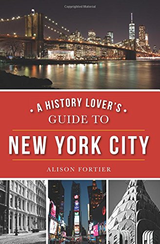 A History Lover's Guide to New York City [Paperback]