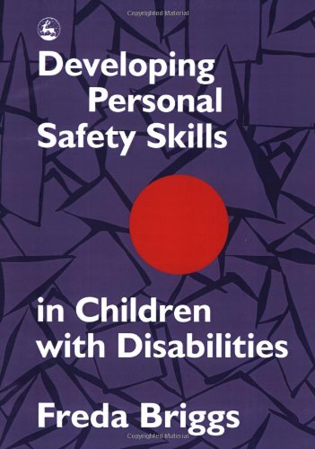 Developing Personal Safety Skills In Children With Disabilities [Paperback]