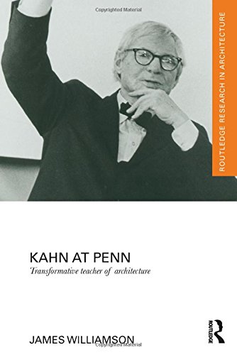 Kahn at Penn Transformative Teacher of Architecture [Paperback]