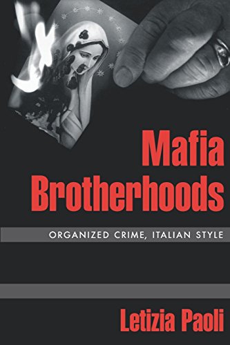 Mafia Brotherhoods Organized Crime, Italian Style [Paperback]