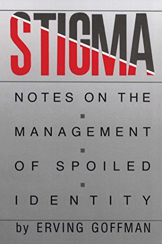 Stigma Notes on the Management of Spoiled Identity [Paperback]