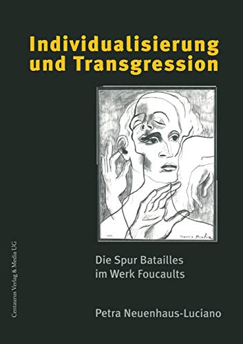Individualisierung und Transgression Die Spur Batailles im Werk Foucaults [Paperback]
