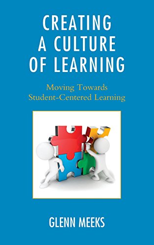 Creating a Culture of Learning Moving Towards Student-Centered Learning [Hardcover]