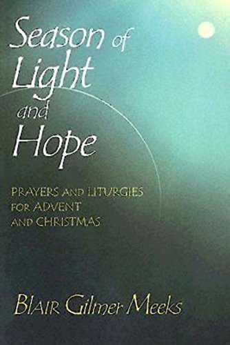 Season Of Light And Hope Prayers And Liturgies For Advent And Christmas [Paperback]