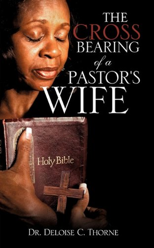 The Cross Bearing Of A Pastor's Wife [Paperback]