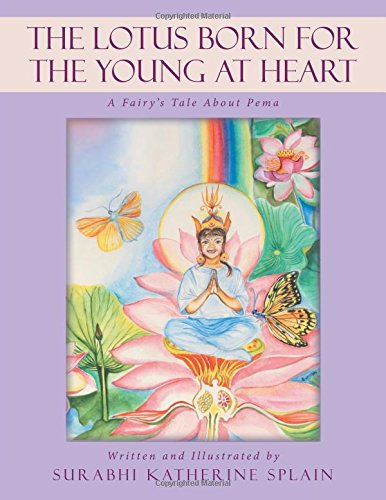 The Lotus Born For The Young At Heart A Fairy's Tale About Pema [Paperback]