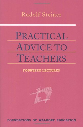 Practical Advice To Teachers (foundations Of Waldorf Education) [Paperback]