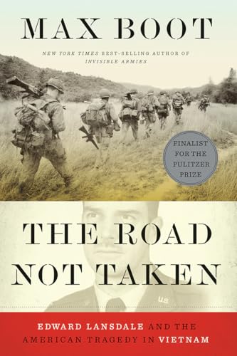 The Road Not Taken Edward Lansdale and the American Tragedy in Vietnam [Paperback]