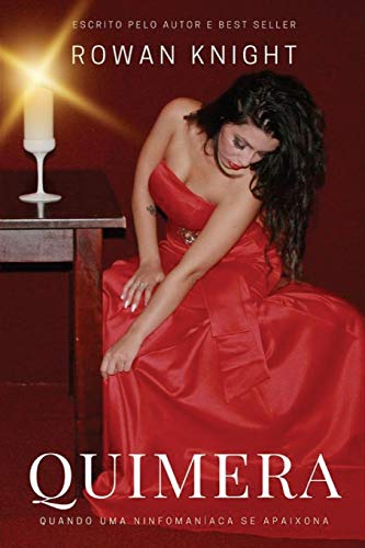 Quimera  Quando Uma Ninfoman&65533aca Se Apaixona [Paperback]