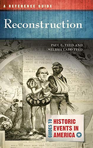 Reconstruction A Reference Guide (guides To Historic Events In America) [Hardcover]