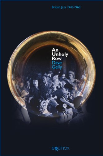 An Unholy Row Jazz in Britain and its Audience, 1945-1960 [Hardcover]