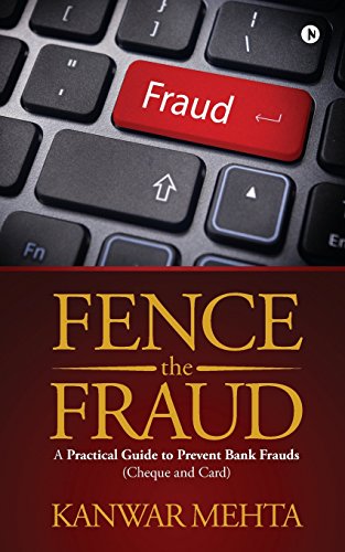 Fence The Fraud A Practical Guide To Prevent Bank Frauds (cheque And Card) [Paperback]
