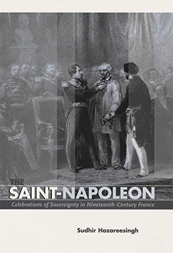 The Saint-Napoleon Celebrations of Sovereignty in Nineteenth-Century France [Hardcover]