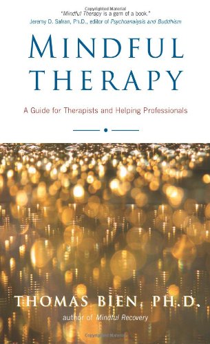 Mindful Therapy A Guide for Therapists and Helping Professionals [Paperback]