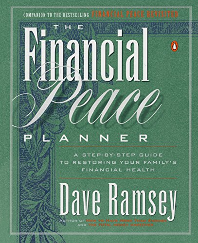 The Financial Peace Planner A Step-by-Step Guide to Restoring Your Family's Fin [Paperback]