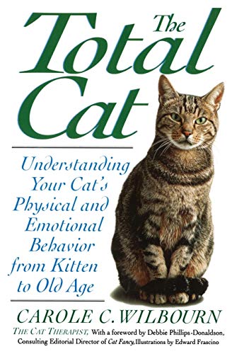 The Total Cat Understanding Your Cat's Physical and Emotional Behavior from Kit [Paperback]
