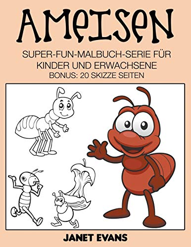 Ameisen  Super-Fun-Malbuch-Serie Fur Kinder und Erwachsene (Bonus 20 Skizze Se [Paperback]