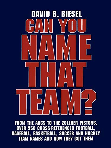 Can You Name that Team A Guide to Professional Baseball, Football, Soccer, Hoc [Paperback]
